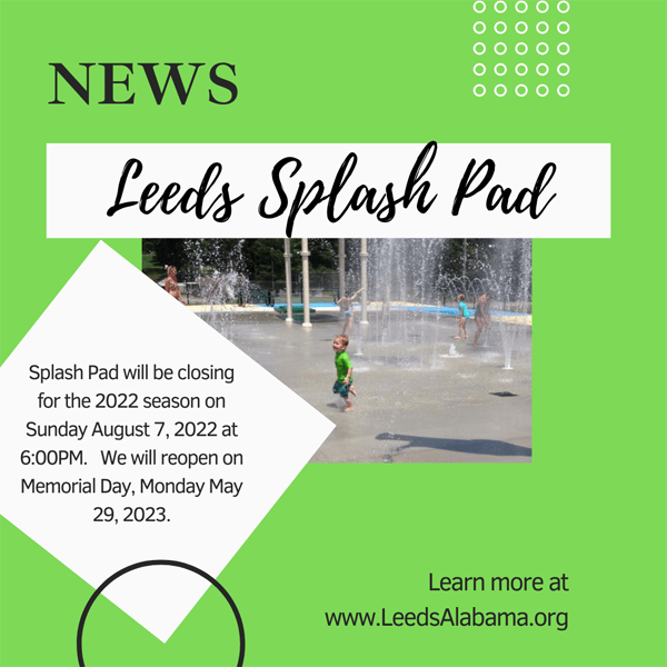 Splash Pad will be closing for the 2022 season on Sunday August 7, 2022 at 6:00PM. We will reopen on Memorial Day, Monday May 29, 2023.